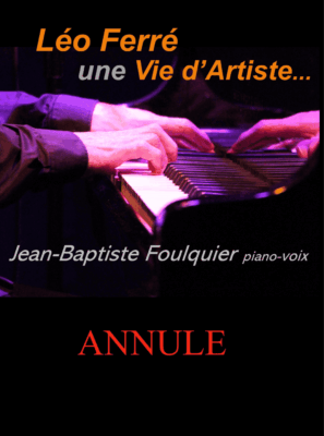 ANNULE : Léo Ferré, une vie d’artiste 11:30